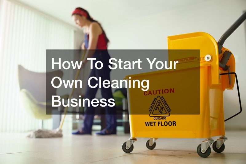 How To Start Your Own Cleaning Business Write Brave