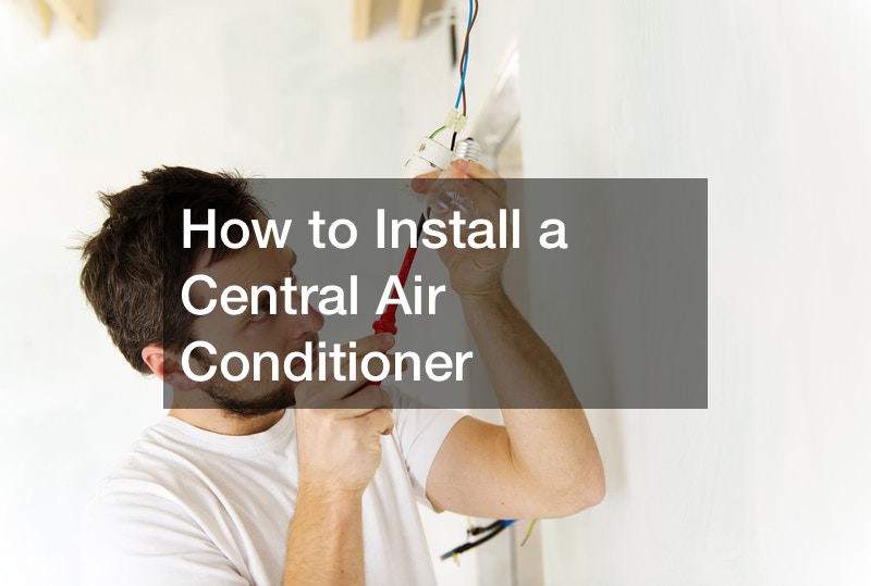 How to Install a Central Air Conditioner