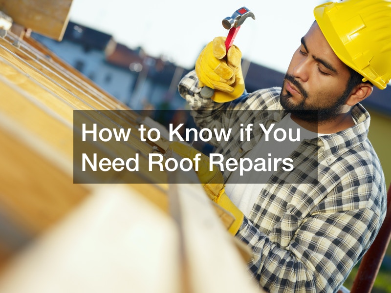 How to Know if You Need Roof Repairs
