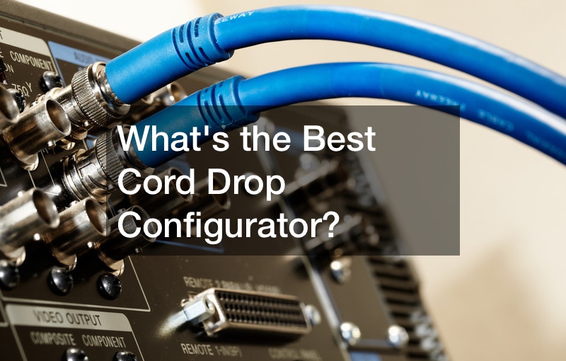 Whats the Best Cord Drop Configurator?