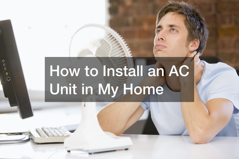 How to Install an AC Unit in My Home