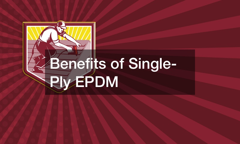 Benefits of Single-Ply EPDM