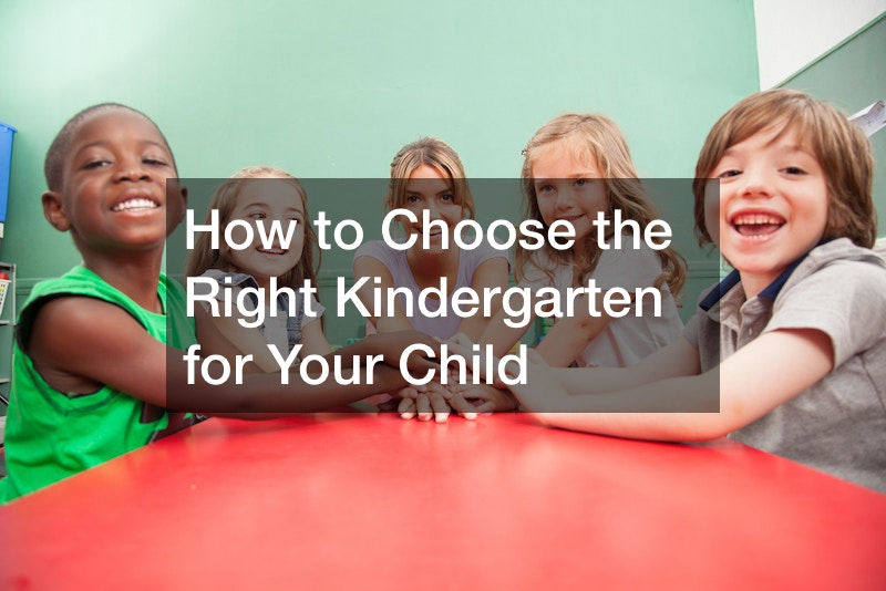 How to Choose the Right Kindergarten for Your Child