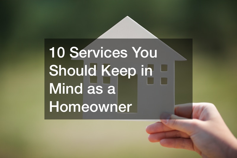 10 Services You Should Keep in Mind as a Homeowner
