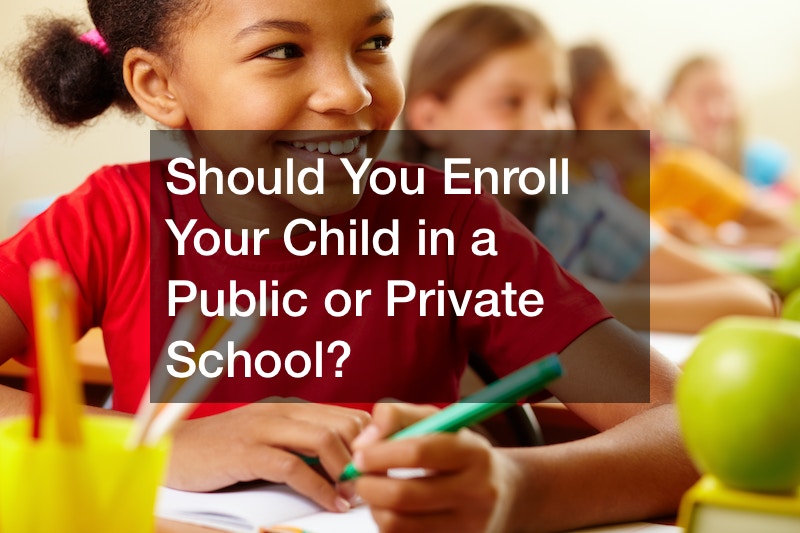 Should You Enroll Your Child in a Public or Private School?