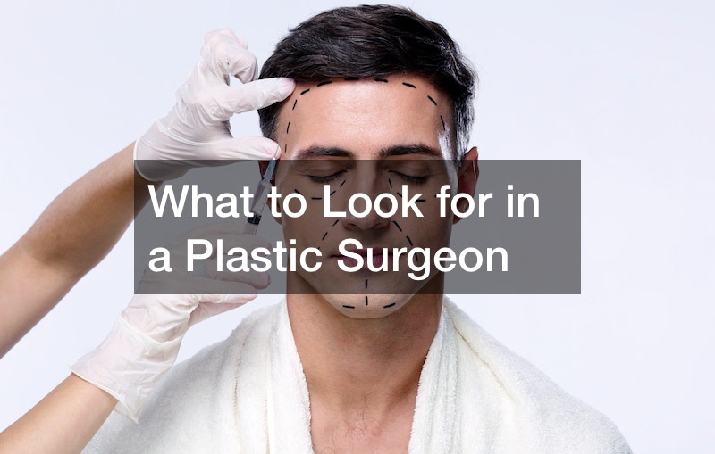 What to Look for in a Plastic Surgeon