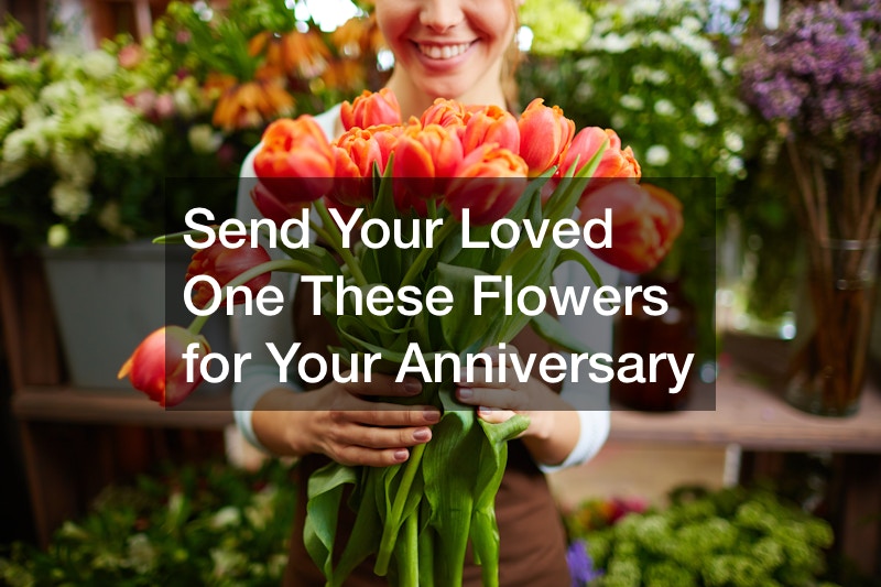 Send Your Loved One These Flowers for Your Anniversary