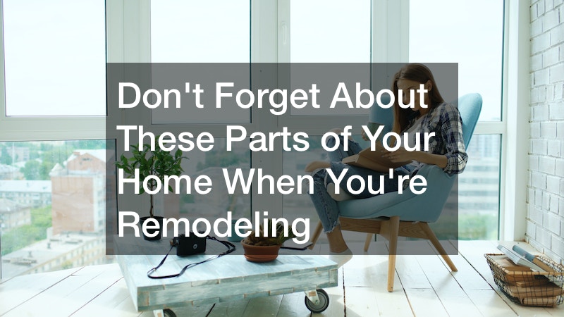 Dont Forget About These Parts of Your Home When Youre Remodeling