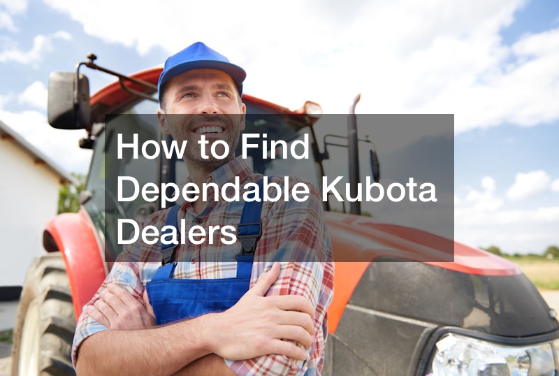 How to Find Dependable Kubota Dealers