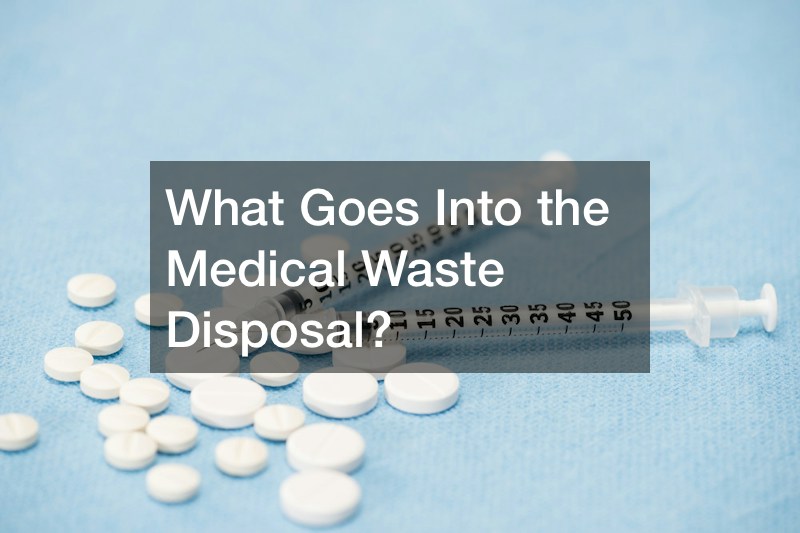 What Goes Into the Medical Waste Disposal?
