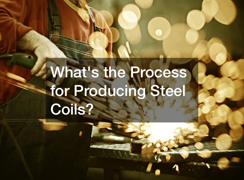 Whats the Process for Producing Steel Coils?