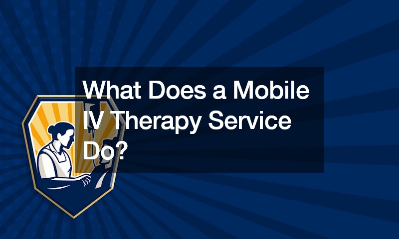 What Does a Mobile IV Therapy Service Do?