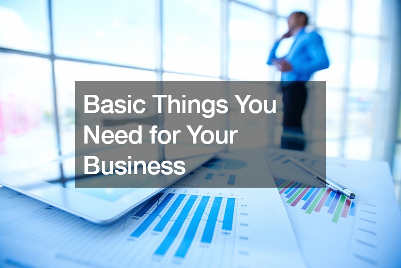 Basic Things You Need for Your Business