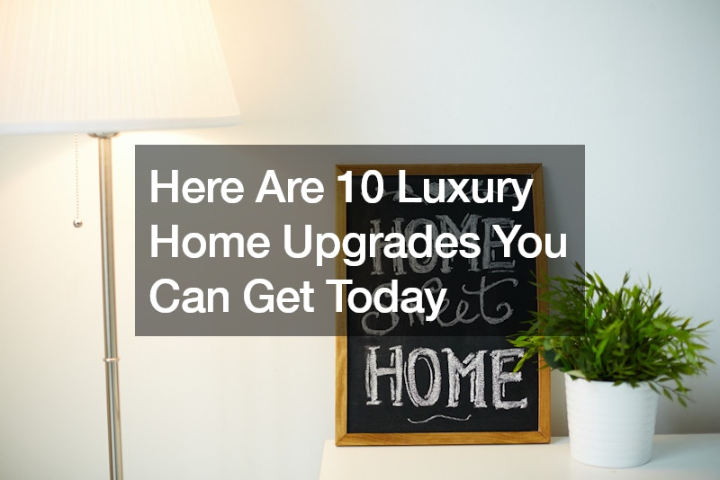 Here Are 10 Luxury Home Upgrades You Can Get Today