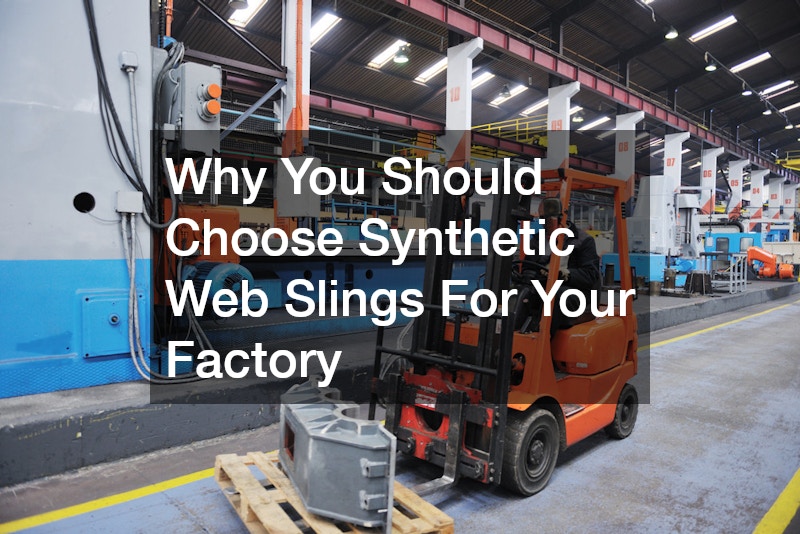 Why You Should Choose Synthetic Web Slings For Your Factory