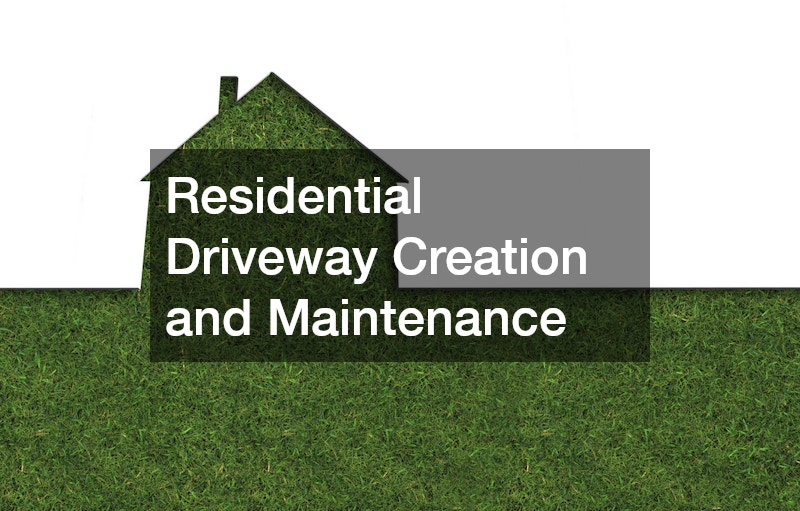 Residential Driveway Creation and Maintenance