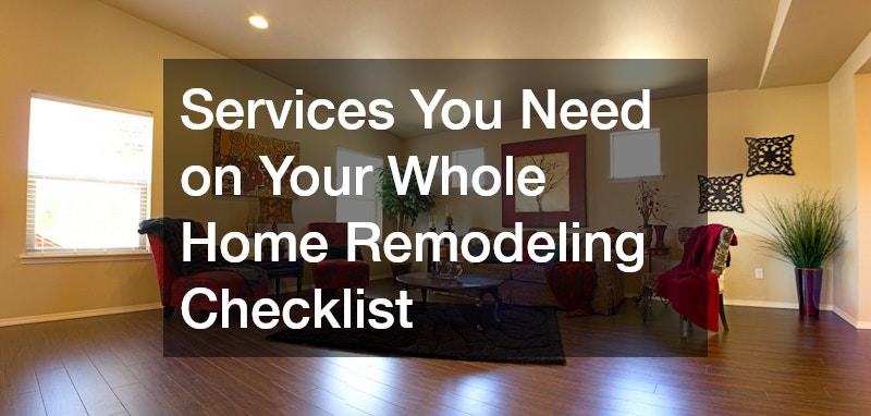 Services You Need on Your Whole Home Remodeling Checklist